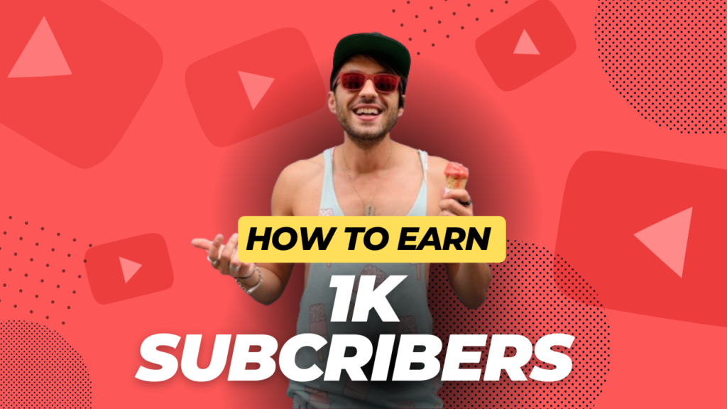 How to Earn 1000 subscribers?